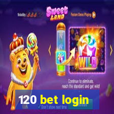 120 bet login